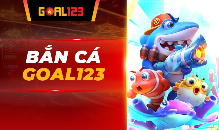 Goal123 - Nhà Cái Goal 123 - Trang Chủ Cá Cược Online Hàng Đầu Châu Á 31 Sảnh bắn cá Goal123 thiết kế giao diện đẹp, chuyên nghiệp